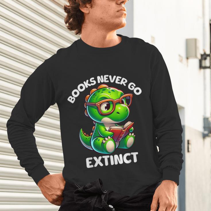 Books Never Go Extinct Reading Dinosaur Bookish Nerdy Unisex Long Sleeve T-Shirt