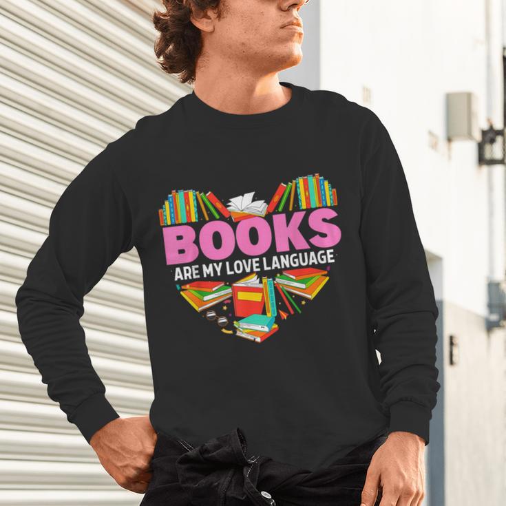 Books Are My Love Language Valentine's Day Reading Lover Unisex Long Sleeve T-Shirt Books Are My Love Language Valentine's Day Reading Lover Unisex Long Sleeve T-Shirt