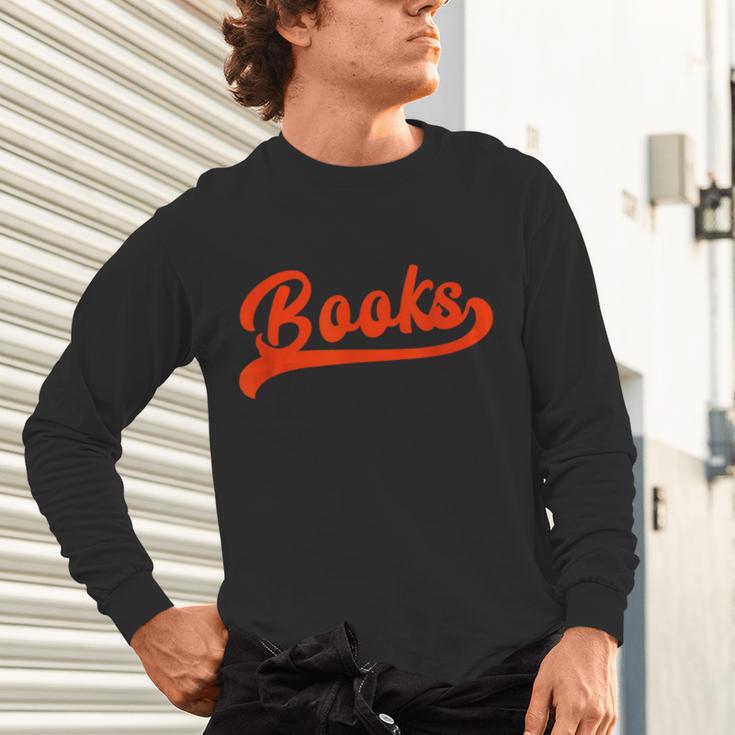 Books Reader Librarian Book Lover Bookworm Library Reading Unisex Long Sleeve T-Shirt