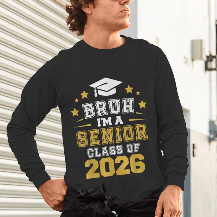 Bruh I'm A Senior Class Of 2026 Graduation School Unisex Long Sleeve T-Shirt