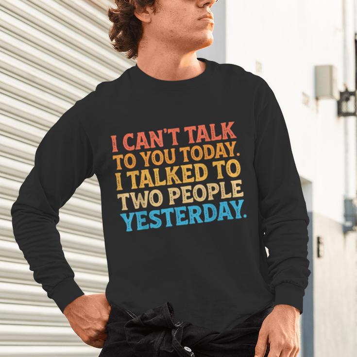 I Can't Talk To You Today Introvert Sarcastic Joke Unisex Long Sleeve T-Shirt I Can't Talk To You Today Introvert Sarcastic Joke Unisex Long Sleeve T-Shirt
