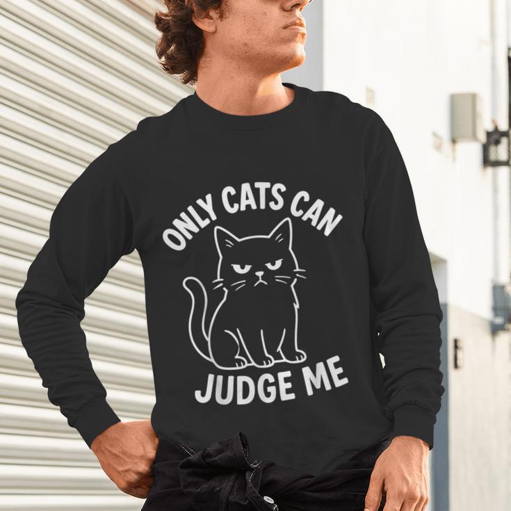 Only Cats Can Judge Me Sarcastic Cat Lover Introverts Unisex Long Sleeve T-Shirt