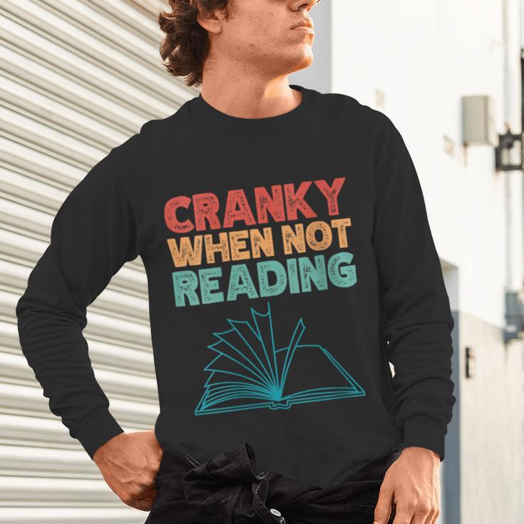 Cranky When Not Reading Retro Vintage Book Lover Unisex Long Sleeve T-Shirt Cranky When Not Reading Retro Vintage Book Lover Unisex Long Sleeve T-Shirt