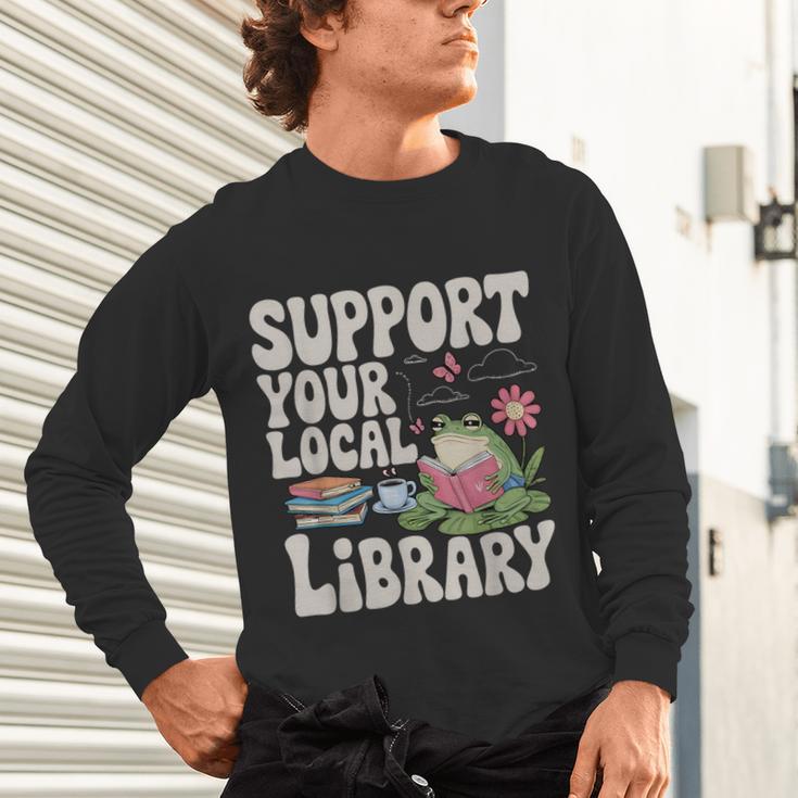 Cute Frog Support Your Local Library Librarian Book Lover Unisex Long Sleeve T-Shirt