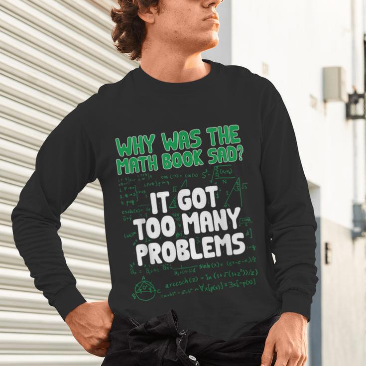Dad Joke Why Was The Math Book Sad Pun Dad Jokes Unisex Long Sleeve T-Shirt
