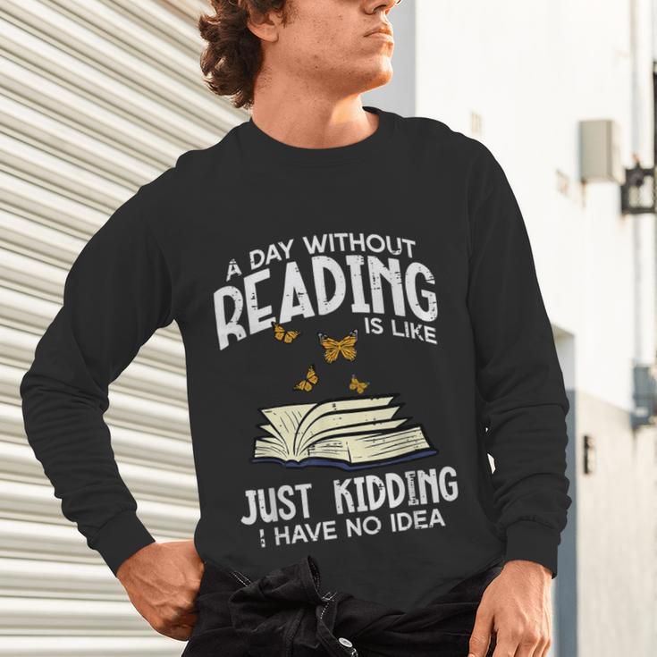 Day Without Reading Read Librarian Book Men Women Kids Unisex Long Sleeve T-Shirt