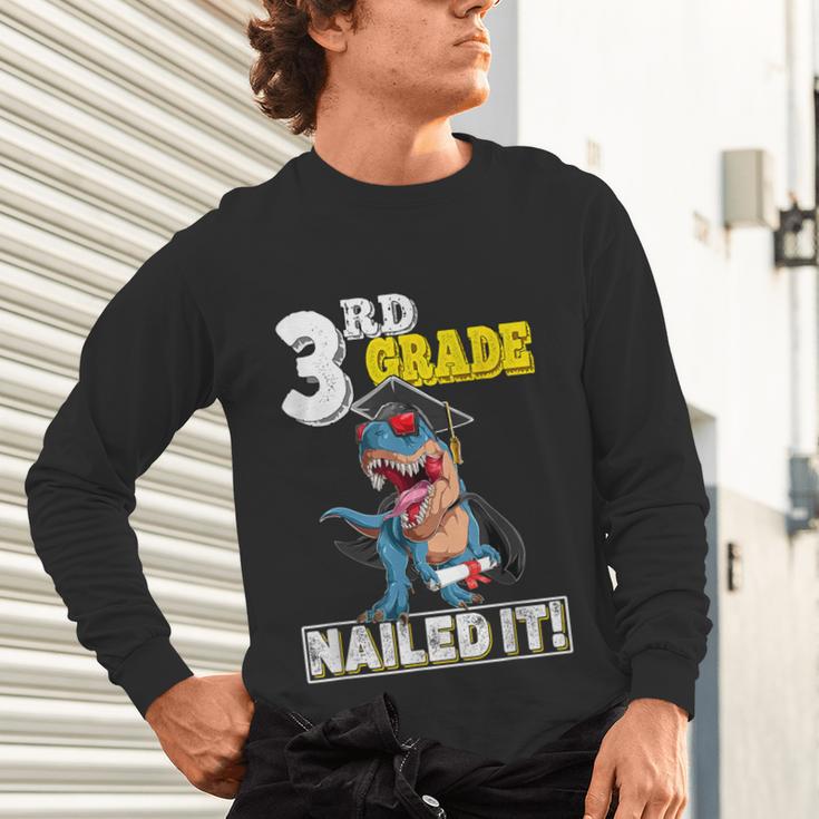 Dinosaur Graduation Cap Gown 3rd Grade Graduate Nailed It Unisex Long Sleeve T-Shirt