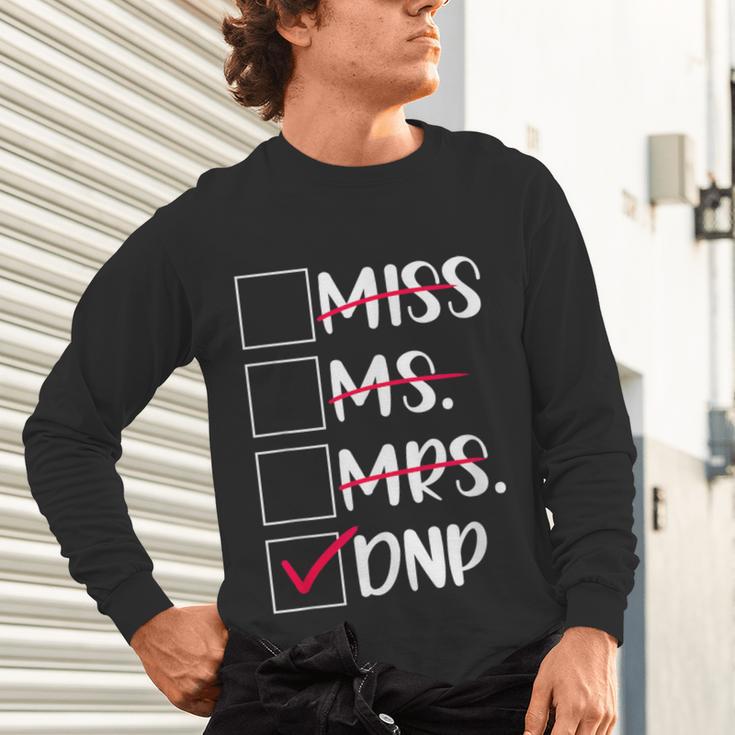 DNP Graduate Doctor Of Nursing Practice Graduation DNP Grad Unisex Long Sleeve T-Shirt