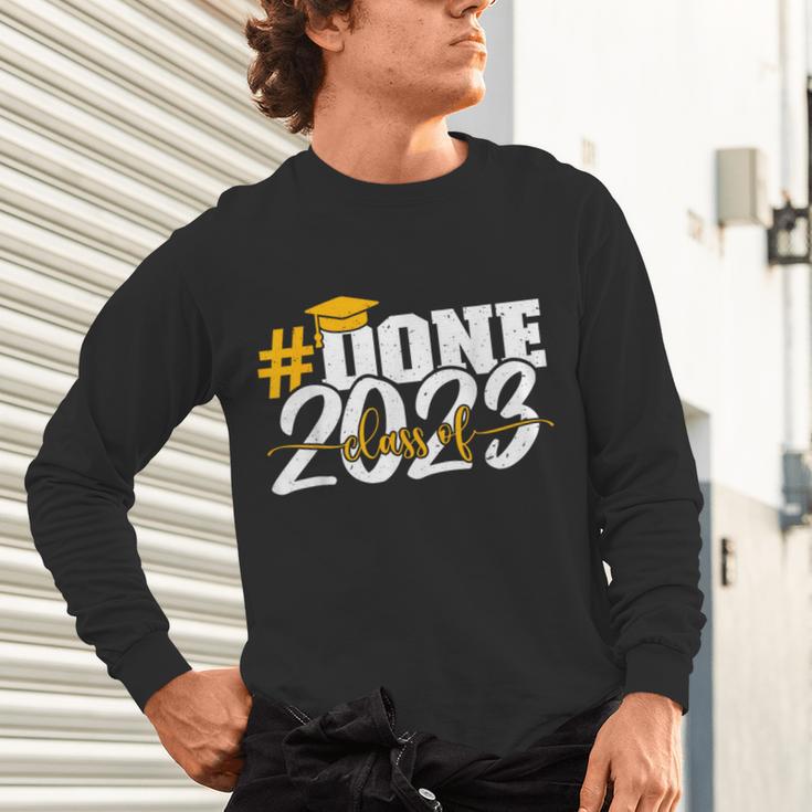 Done Class Of 2023 Graduation For Her Him Grad Seniors 2023 Unisex Long Sleeve T-Shirt
