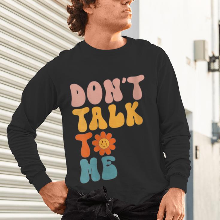 Don't Talk To Me Sarcastic Introvert Antisocial Unisex Long Sleeve T-Shirt Don't Talk To Me Sarcastic Introvert Antisocial Unisex Long Sleeve T-Shirt