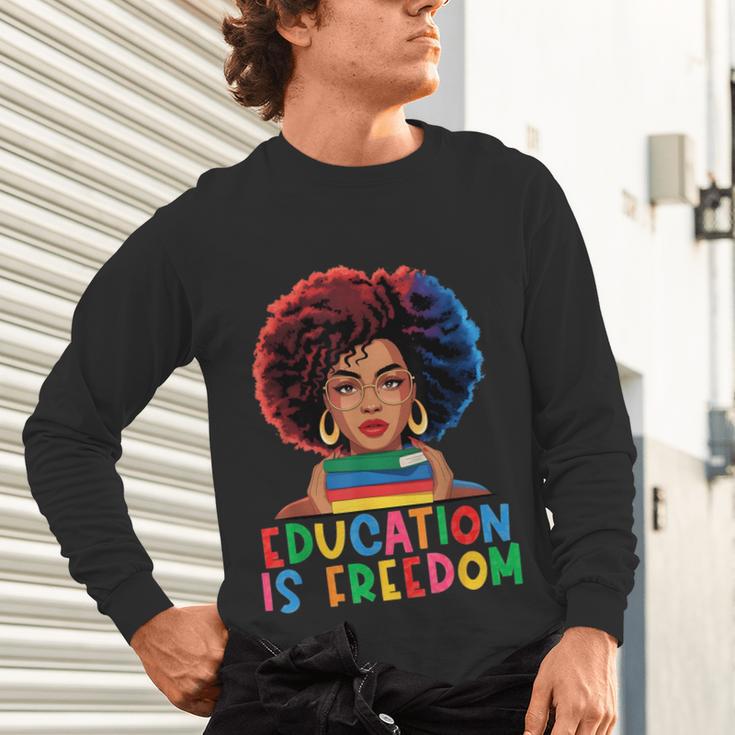Education Is Freedom History Girl Women Book Lover Unisex Long Sleeve T-Shirt