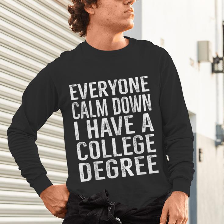 Everyone Calm Down College Degree Graduation T-Shirt Unisex Long Sleeve T-Shirt