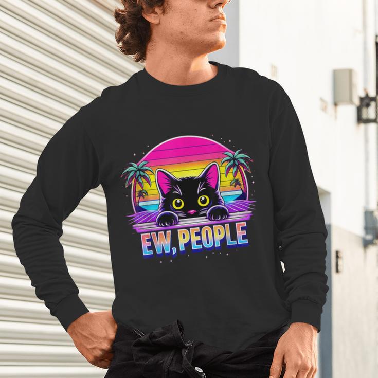 Ew Cat Misanthrope Introvert Synthwave 80s Unisex Long Sleeve T-Shirt Ew Cat Misanthrope Introvert Synthwave 80s Unisex Long Sleeve T-Shirt