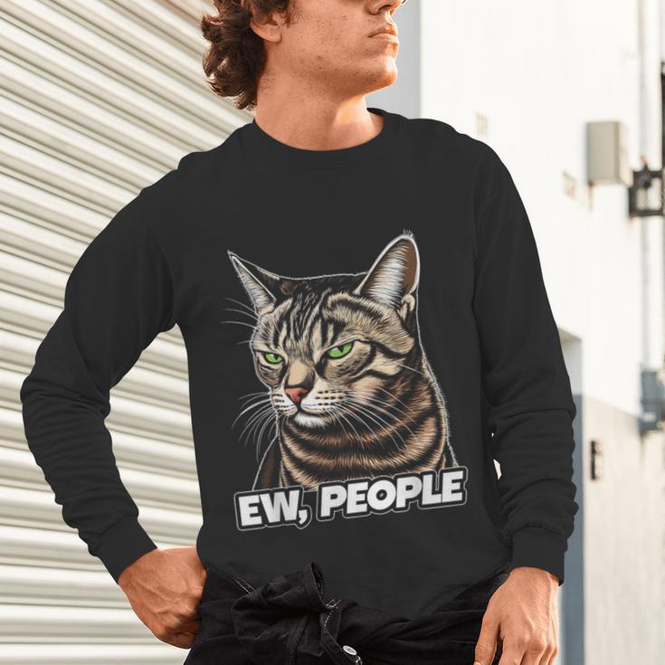 Ew People Cat Tabby Cat Antisocial Grumpy Introvert Unisex Long Sleeve T-Shirt