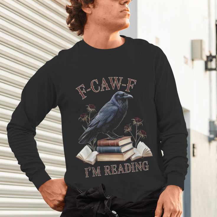 F-CAW-F Crow Book Lover Reader Gothic Humor Unisex Long Sleeve T-Shirt