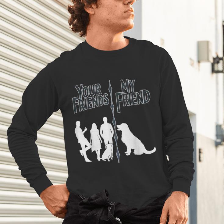 Your Friends Vs My Friend Introvert Pet Dog Owner Men Women Kids Unisex Long Sleeve T-Shirt