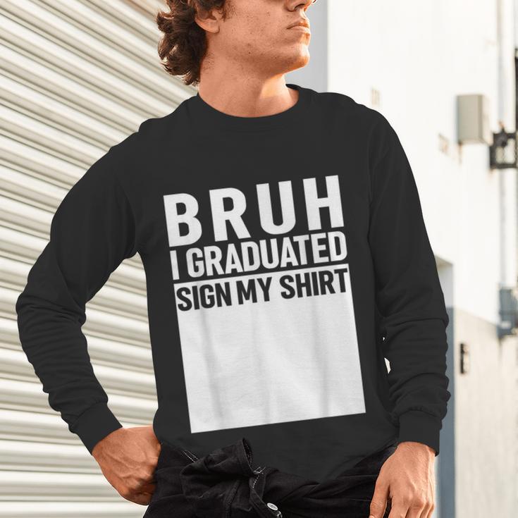 Funny College School Graduation 2025 I Graduated Sign My Unisex Long Sleeve T-Shirt