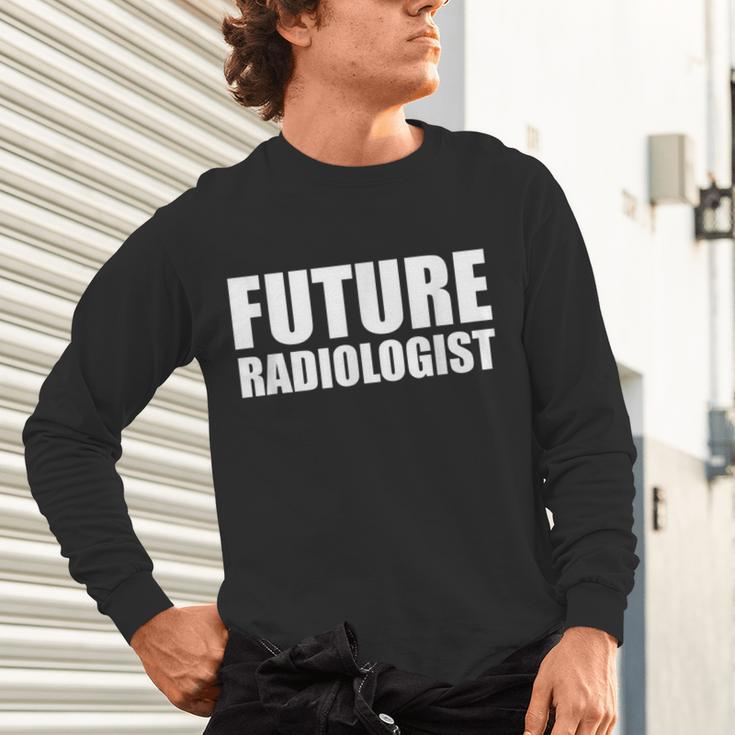 Future Radiologist Graduate Graduation College Unisex Long Sleeve T-Shirt