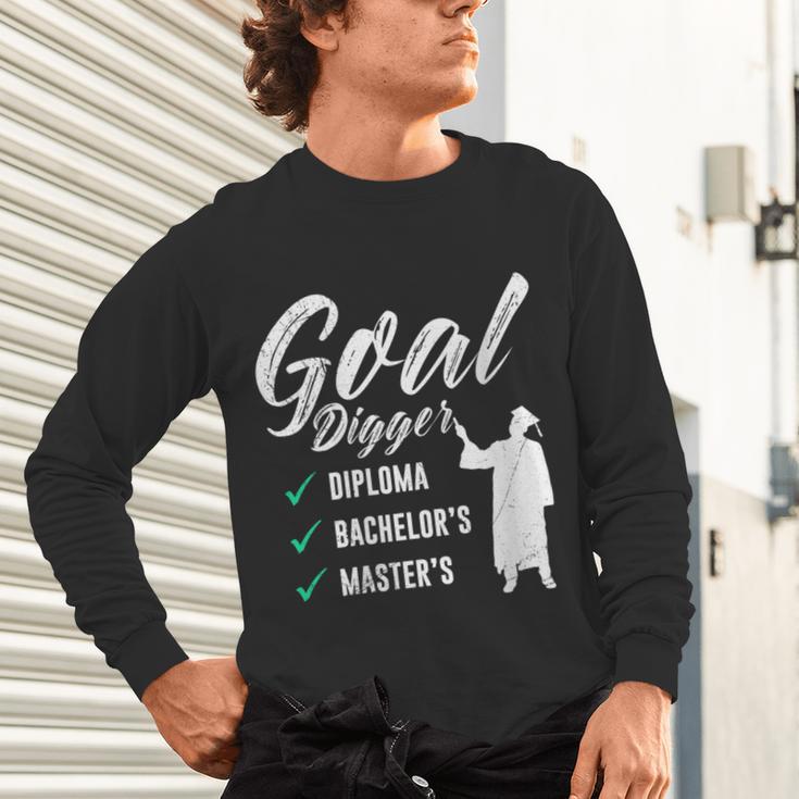 Goal Digger Diploma Master s Bachelor s Master Graduation Unisex Long Sleeve T-Shirt