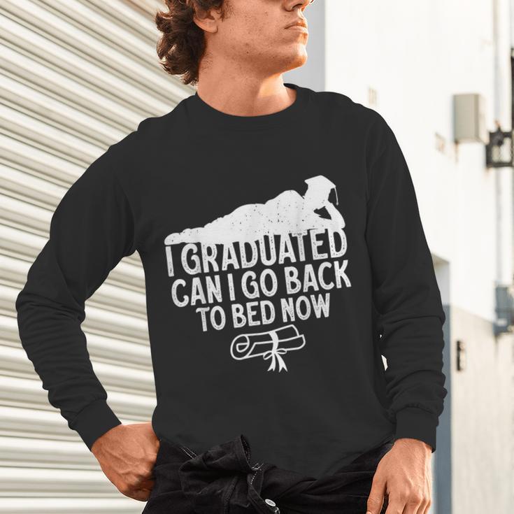I Graduated Can I Go Back To Bed Now Graduation Men Unisex Long Sleeve T-Shirt