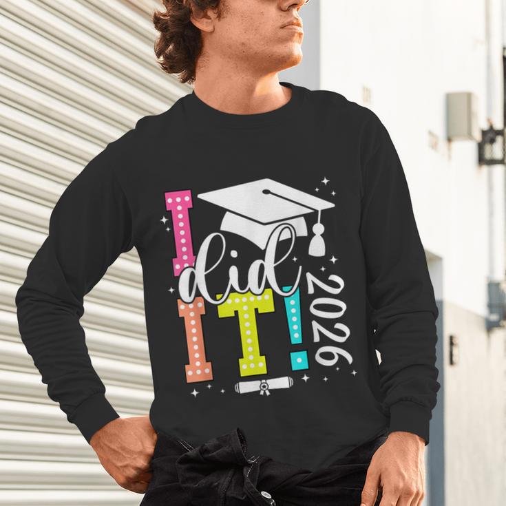 I Did It Graduation 2026 Graduate Class Of 2025 Senior 26 Unisex Long Sleeve T-Shirt