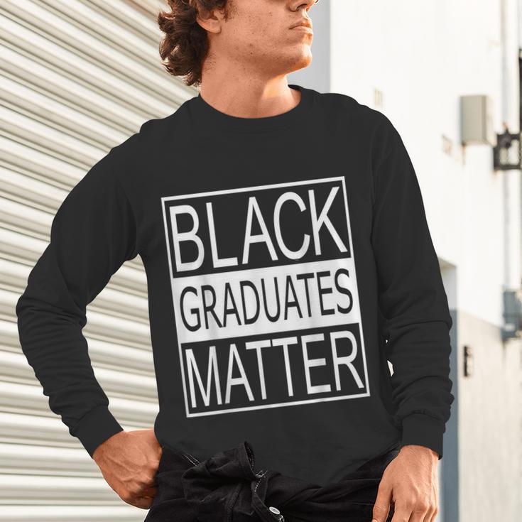 Graduation Graduates Matter T-Shirt Unisex Long Sleeve T-Shirt