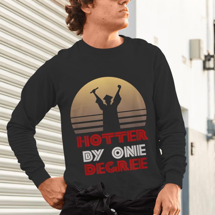 Graduation Hotter By One Degree T-Shirt Unisex Long Sleeve T-Shirt