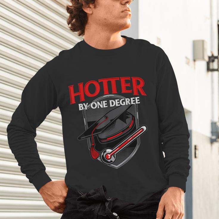 GraduationShirt Hotter By One Degree Unisex Long Sleeve T-Shirt