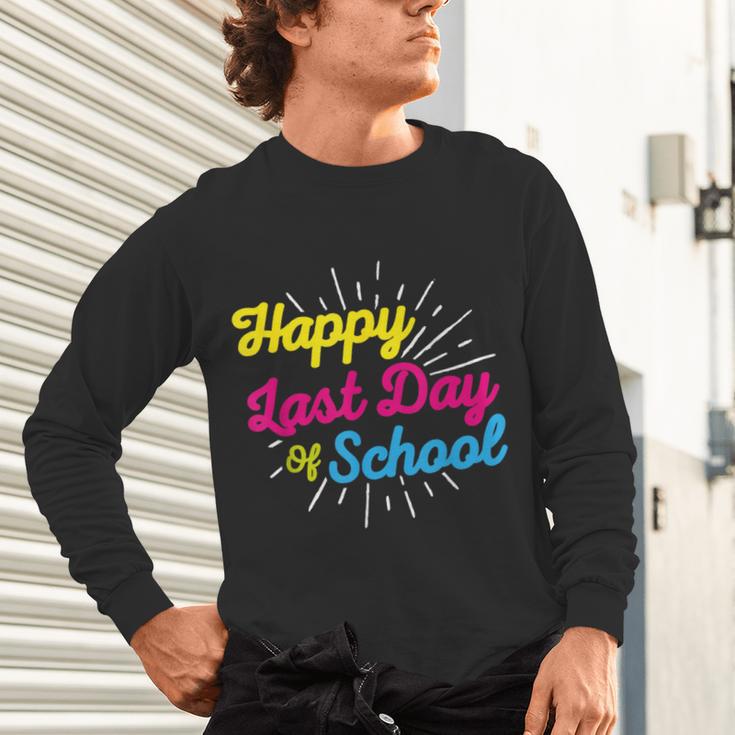 Happy Last Day Of School Graduation Teacher Students Unisex Long Sleeve T-Shirt