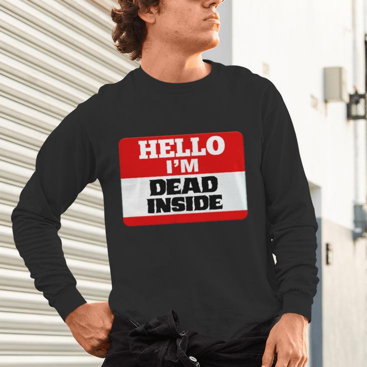 Hello I'm Dead Inside Name Tag Introvert Sarcastic Unisex Long Sleeve T-Shirt