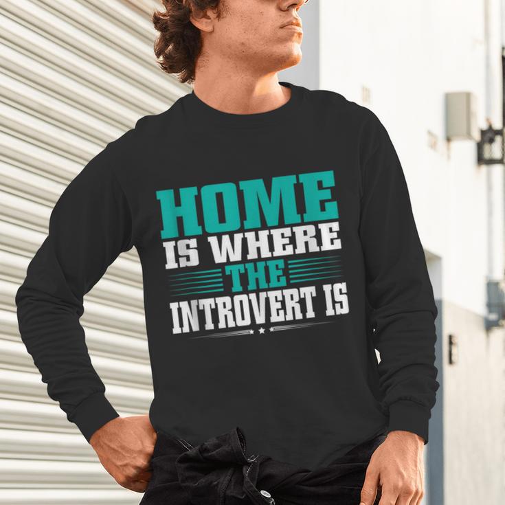 Home Is Where The Introvert Is Introvert Unisex Long Sleeve T-Shirt Home Is Where The Introvert Is Introvert Unisex Long Sleeve T-Shirt