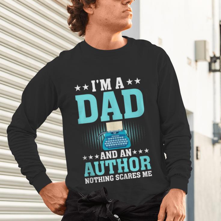 I'm A Dad And An Author Book Writer Father Unisex Long Sleeve T-Shirt