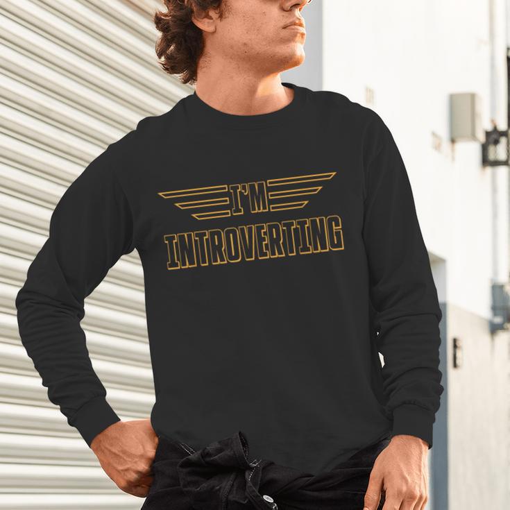 I'm Introverting I Introvert Unisex Long Sleeve T-Shirt I'm Introverting I Introvert Unisex Long Sleeve T-Shirt