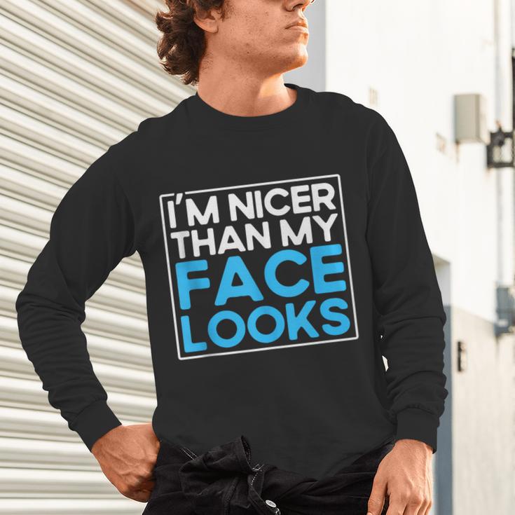 I'm Nicer Than My Face Looks Shy People Introverts Unisex Long Sleeve T-Shirt