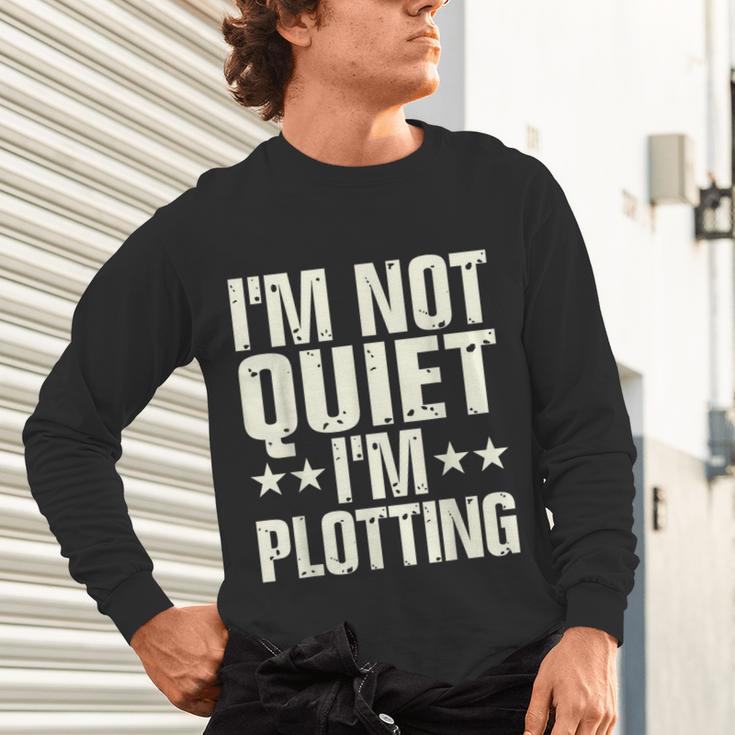 I'm Not Quiet I'm Plotting I Introvert Unisex Long Sleeve T-Shirt I'm Not Quiet I'm Plotting I Introvert Unisex Long Sleeve T-Shirt