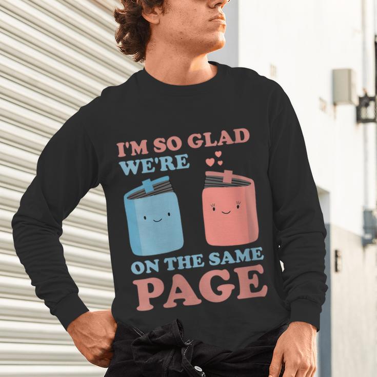 I'm So Glad We'Re On The Same Page Book Lover Writer Unisex Long Sleeve T-Shirt