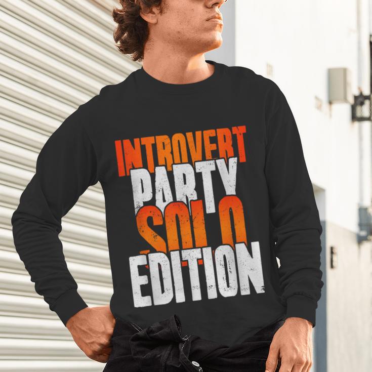 Introvert Party Solo Edition Sarcastic People Hater Unisex Long Sleeve T-Shirt Introvert Party Solo Edition Sarcastic People Hater Unisex Long Sleeve T-Shirt
