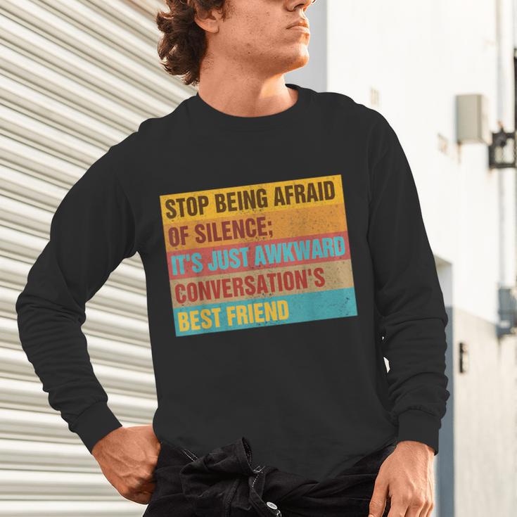 Introvert Stop Being Afraid Of Silence Just Awkward Unisex Long Sleeve T-Shirt