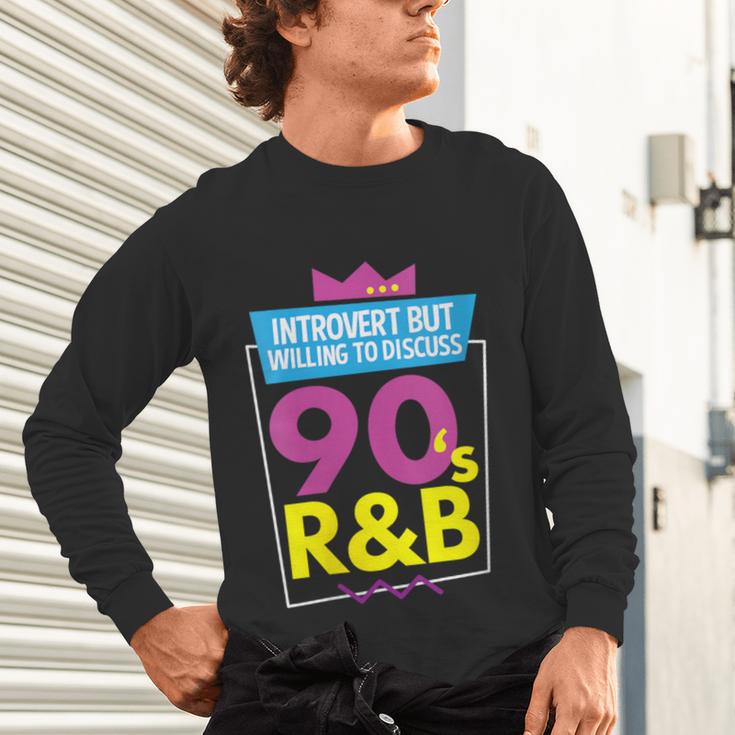 Introvert But Willing To Discuss 90s R&B 1990s Kid Unisex Long Sleeve T-Shirt Introvert But Willing To Discuss 90s R&B 1990s Kid Unisex Long Sleeve T-Shirt