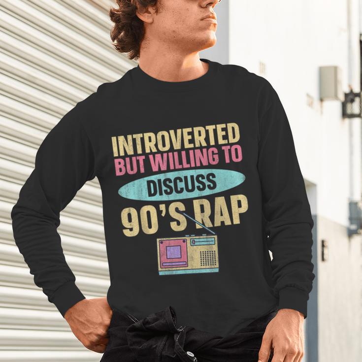 Introverted But Willing To Discuss 90's Rap Unisex Long Sleeve T-Shirt
