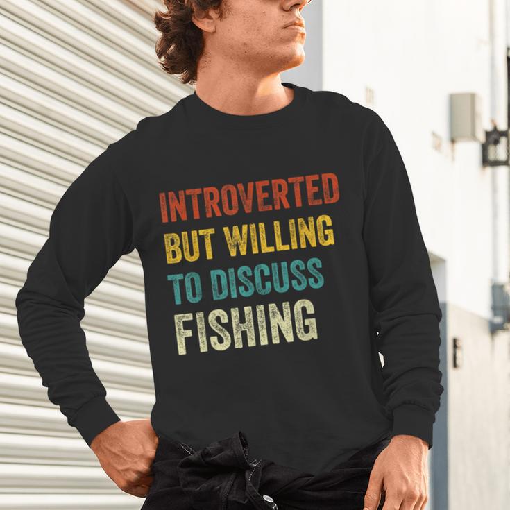 Introverted But Willing To Discuss Fishing Hobby Unisex Long Sleeve T-Shirt Introverted But Willing To Discuss Fishing Hobby Unisex Long Sleeve T-Shirt