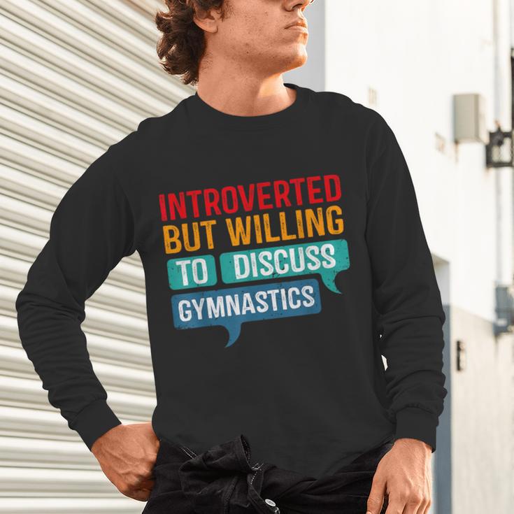 Introverted But Willing To Discuss Gymnastics Unisex Long Sleeve T-Shirt