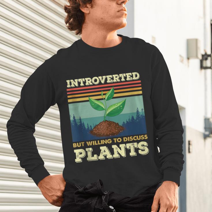 Introverted But Willing To Discuss Plants Unisex Long Sleeve T-Shirt Introverted But Willing To Discuss Plants Unisex Long Sleeve T-Shirt