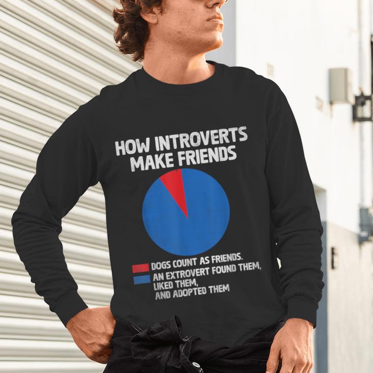How Introverts Make Friends Sayings For Introverts Unisex Long Sleeve T-Shirt How Introverts Make Friends Sayings For Introverts Unisex Long Sleeve T-Shirt