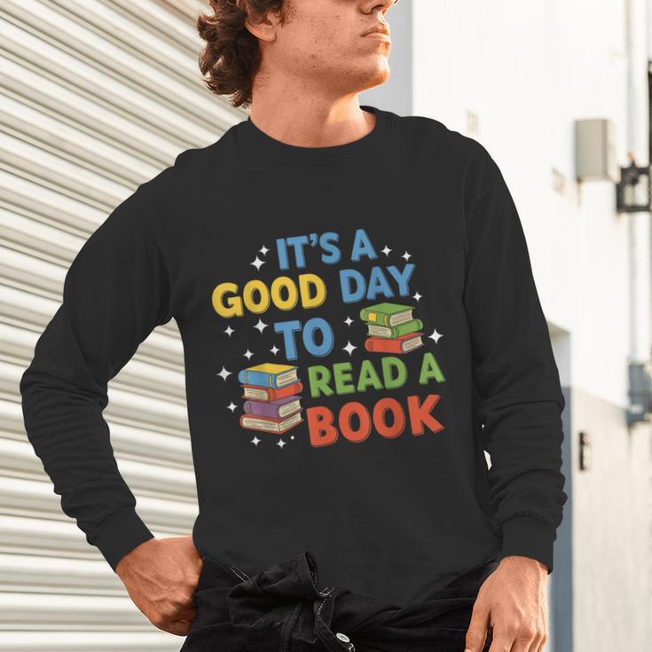 It's a Good Day To Read A Book Lovers Men Women Kids Unisex Long Sleeve T-Shirt