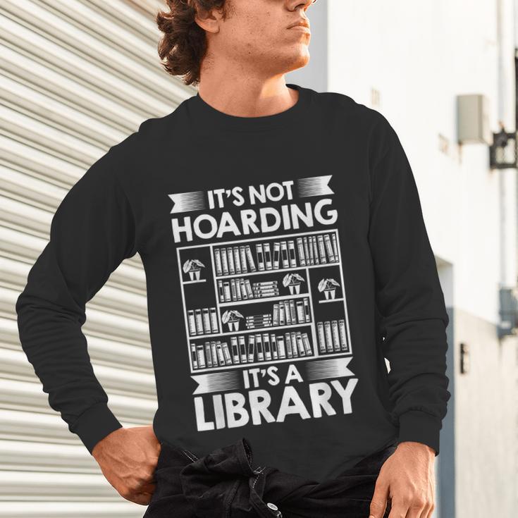 It's Not Hoarding Library Book Collecting Book Librarian Unisex Long Sleeve T-Shirt It's Not Hoarding Library Book Collecting Book Librarian Unisex Long Sleeve T-Shirt