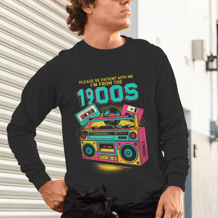 Joke 90s Please Be Patient With Me I'm From The 1900s Unisex Long Sleeve T-Shirt Joke 90s Please Be Patient With Me I'm From The 1900s Unisex Long Sleeve T-Shirt