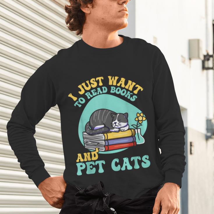 I Just Want To Read Books And Pet Cats Cat Book Lovers Unisex Long Sleeve T-Shirt I Just Want To Read Books And Pet Cats Cat Book Lovers Unisex Long Sleeve T-Shirt