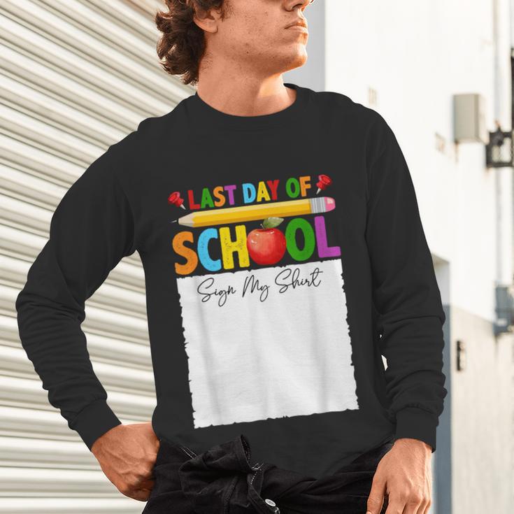 Last Day Of School Sign My Shirt Autograph Graduation Unisex Long Sleeve T-Shirt