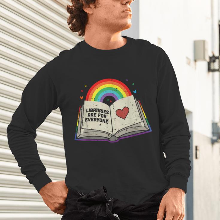 Libraries Are For Everyone Book LGBTQ Ally Gay Pride Month Unisex Long Sleeve T-Shirt Libraries Are For Everyone Book LGBTQ Ally Gay Pride Month Unisex Long Sleeve T-Shirt
